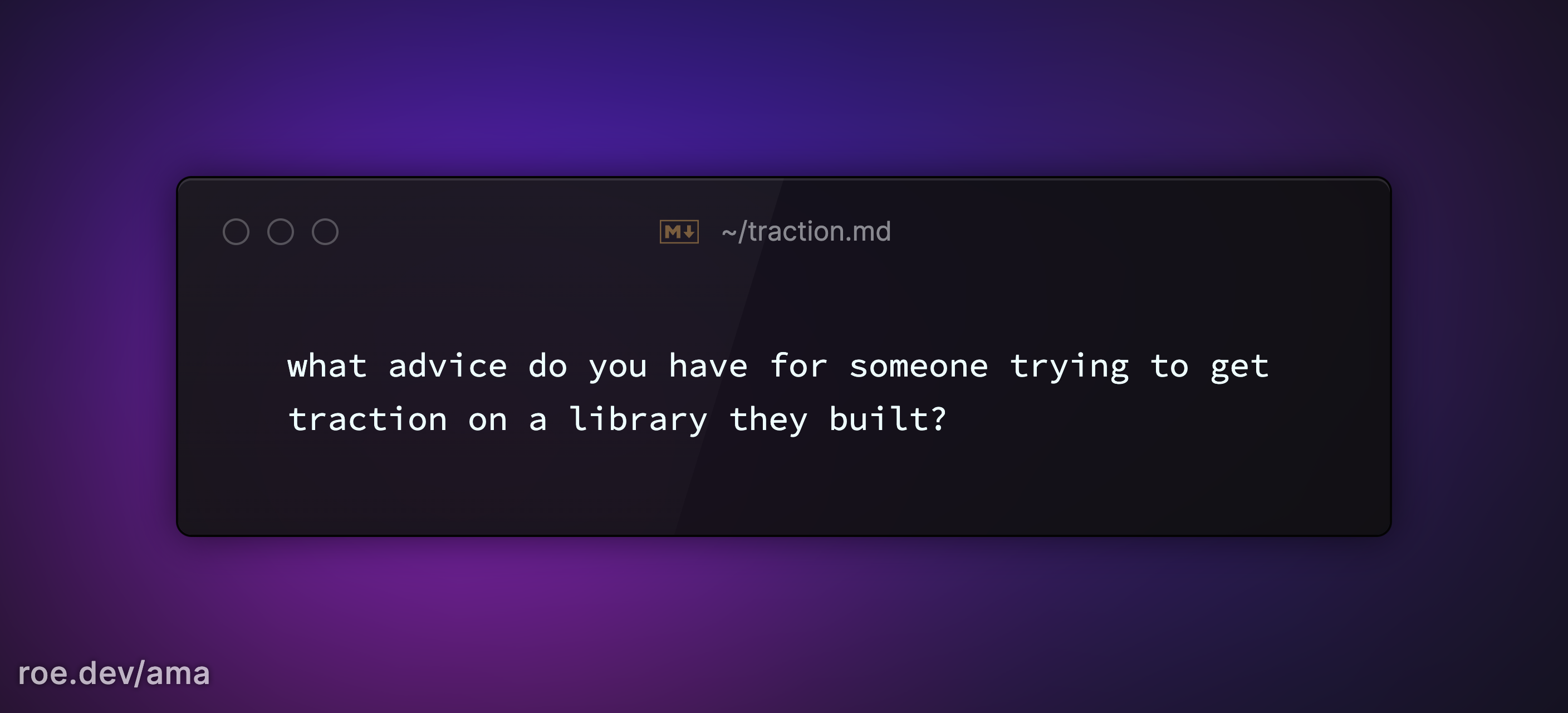 what advice do you have for someone trying to get traction on a library they built?